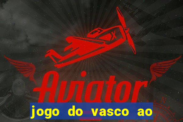 jogo do vasco ao vivo hd